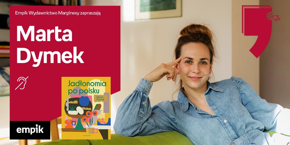 Marta Dymek, autorka "Jadłonomii po polsku" – jednej z premier WTK, fot. Empik